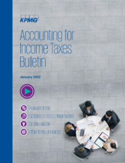 Accounting for Income Taxes Bulletin - January 2022